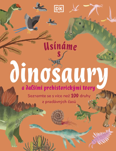 Usnme s dinosaury a dalmi prehistorickmi tvory - Dorling Kindersley