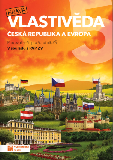 Hravá vlastivěda 5 - Česká republika a Evropa - pracovní sešit - Taktik