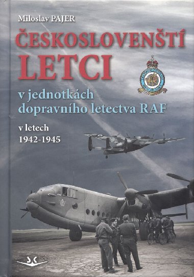 Českoslovenští letci v jednotkách dopravního letectva RAF v letech 1942-1945 - Miloslav Pajer