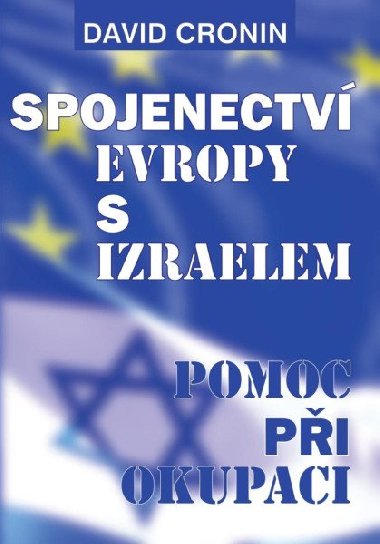 Spojenectv Evropy s Izraelem - Podpora okupace - David Cronin
