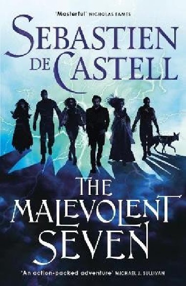The Malevolent Seven: "Terry Pratchett meets Deadpool" in this darkly funny fantasy - de Castell Sebastien