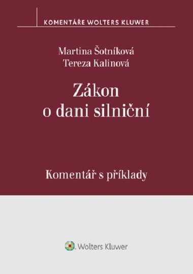 Zákon o dani silniční Komentář s příklady - Martina Šotníková; Tereza Kalinová