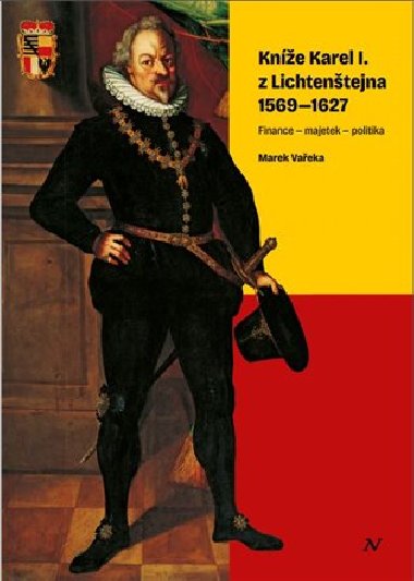 Kne Karel I. z Lichtentejna 1569-1627 - Marek Vaeka