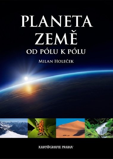 Planeta Zem od plu k plu - Milan Holeek; Jaroslav Synek