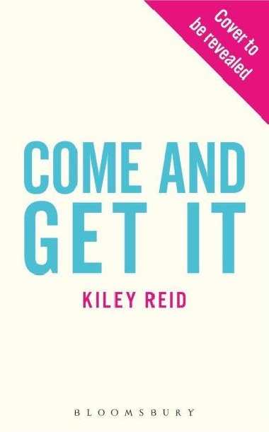 Come and Get It: ´One of 2024´s hottest reads´ - Reid Kiley