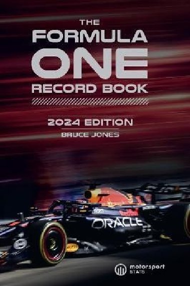 The Formula One Record Book 2024: Every race result, team & driver stats, all-time records - Jones Bruce