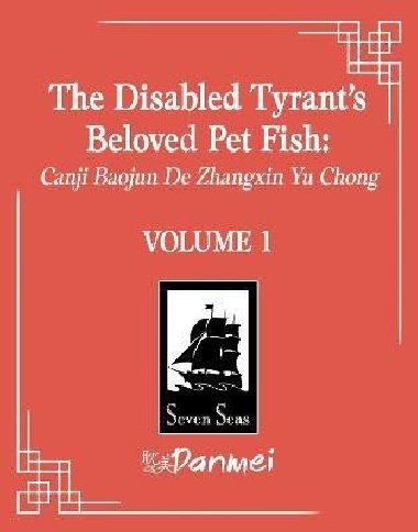 The Disabled Tyrants Beloved Pet Fish: Canji Baojun De Zhangxin Yu Chong (Novel) Vol. 1 - Xue Shan Fei Hu