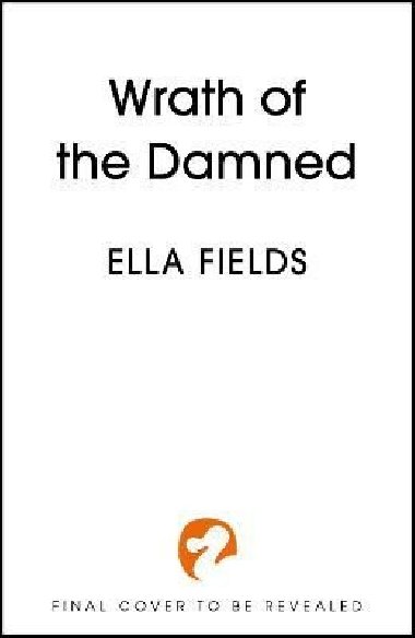 Wrath of the Damned: The highly anticipated sequel to Nectar of the Wicked! A HOT enemies-to-lovers and marriage of convenience dark fantasy romance! - Fields Ella
