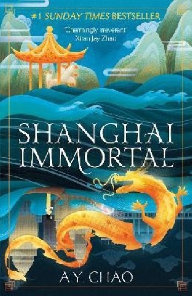 Shanghai Immortal: A richly told romantic fantasy novel set in Jazz Age Shanghai - Chao A. Y.