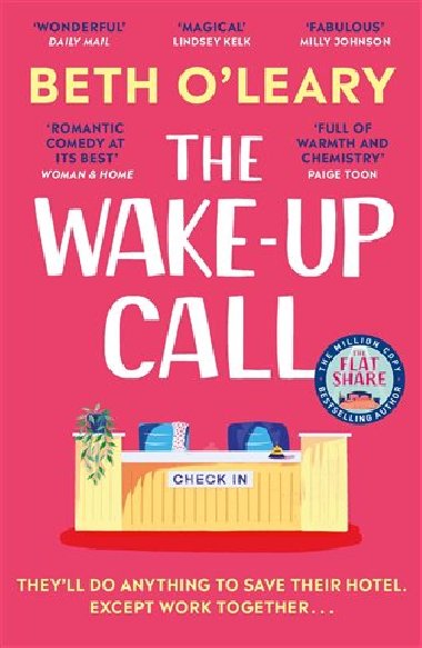 The Wake-Up Call: The addictive enemies-to-lovers romcom from the author of THE FLATSHARE - O´Leary Beth
