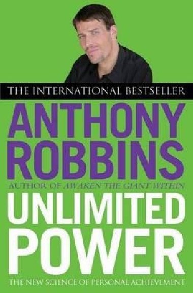 Unlimited Power: The New Science of Personal Achievement - Robbins Anthony