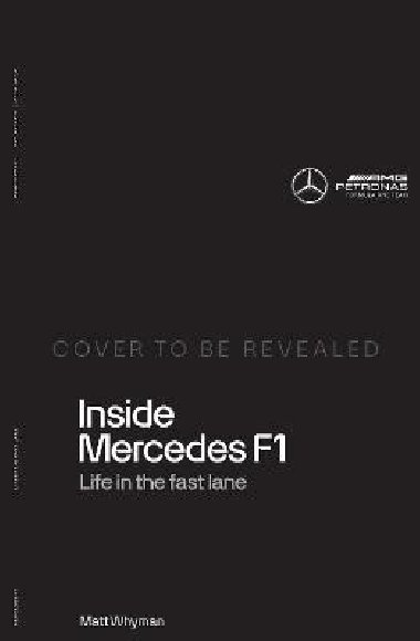 Inside Mercedes F1: Life in the Fast Lane of Formula One - Whyman Matt