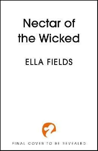 Nectar of the Wicked: A HOT enemies-to-lovers and marriage of convenience dark fantasy romance! - Fields Ella