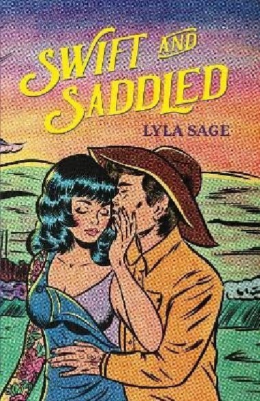 Swift and Saddled: A sweet and steamy forced proximity romance from the author of TikTok sensation DONE AND DUSTED! - Sage Lyla