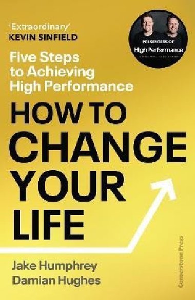 How to Change Your Life: Five Steps to Achieving High Performance - Humphrey Jake