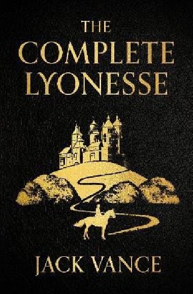 The Complete Lyonesse: Suldruns Garden, The Green Pearl, Madouc - Vance Jack