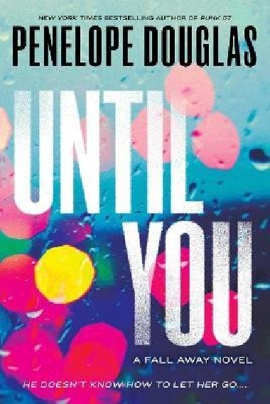 Until You: Fall Away 2 - Douglasová Penelope