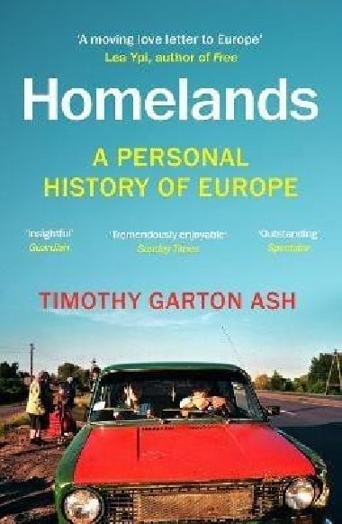Homelands: A Personal History of Europe - Updated with a New Chapter - Garton Ash Timothy