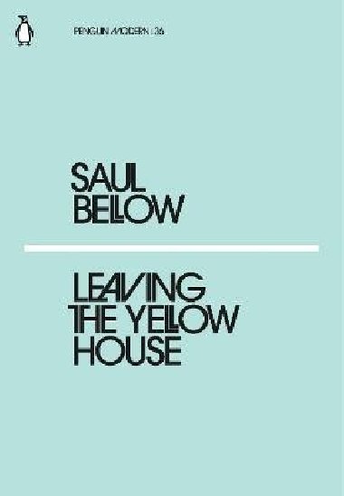 Leaving the Yellow House - Bellow Saul