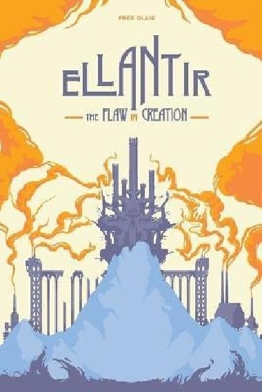 Ellantir: The Flaw in Creation - Olaio Fred