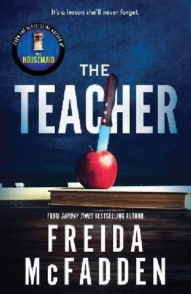 The Teacher: From the Sunday Times Bestselling Author of The Housemaid - McFadden Freida