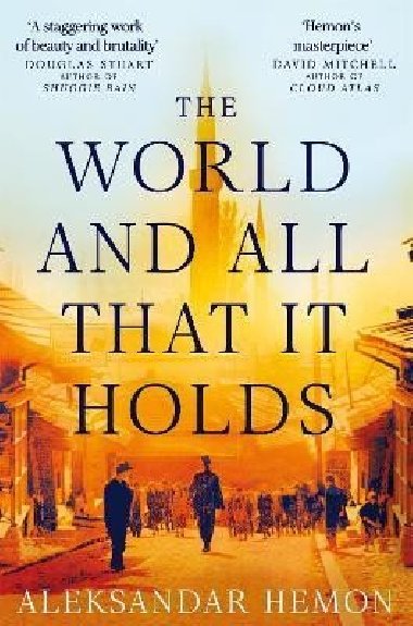 The World and All That It Holds - Hemon Aleksandar
