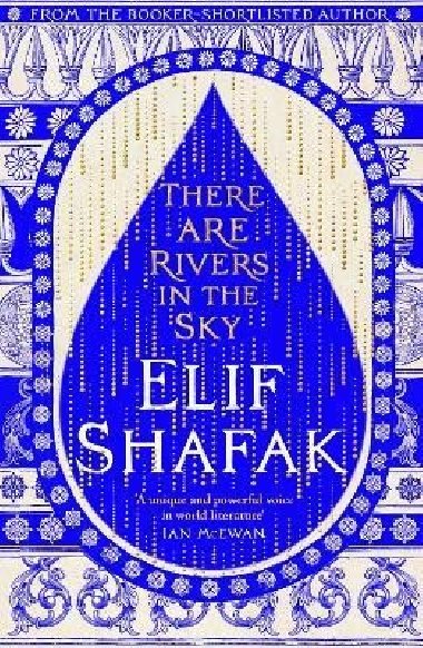 There are Rivers in the Sky: From the bestselling author of The Island of Missing Trees - Shafak Elif