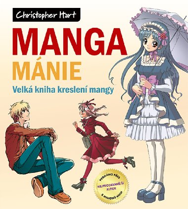 Manga mánie - Velká kniha kreslení mangy - Christopher Hart