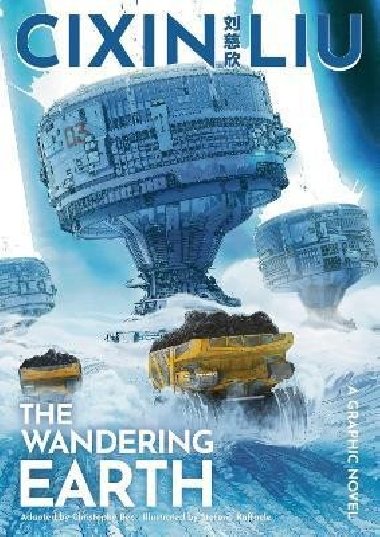 Cixin Lius The Wandering Earth: A Graphic Novel - Cch-Sin Liou