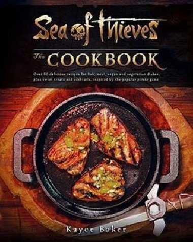 Sea of Thieves: The Cookbook - Baker Kayce