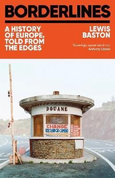 Borderlines: A History of Europe, told from the edges - Baston Lewis
