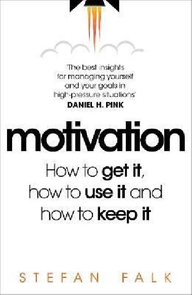 Motivation: How to get it, how to use it and how to keep it - Falk Stefan