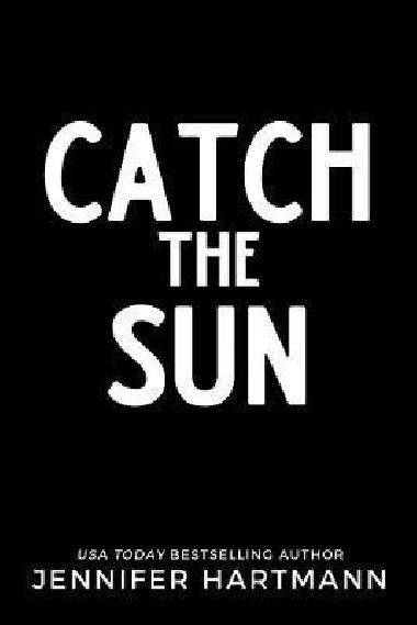 Catch the Sun - Hartmann Jennifer