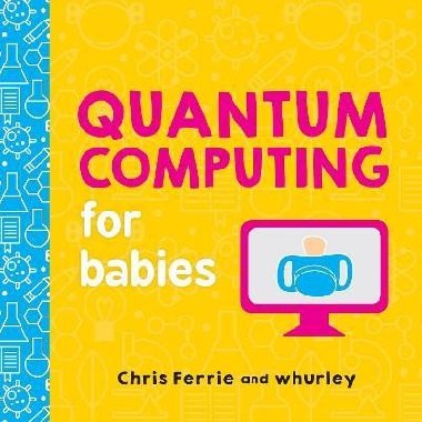 Quantum Computing for Babies - Ferrie Chris