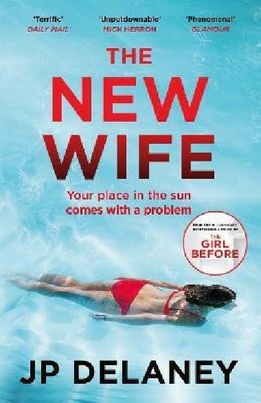 The New Wife: the perfect escapist thriller from the author of The Girl Before - Delaney J. P.