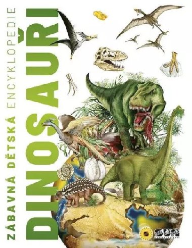 Zábavná dětská encyklopedie Dinosauři - Nakladatelství Sun