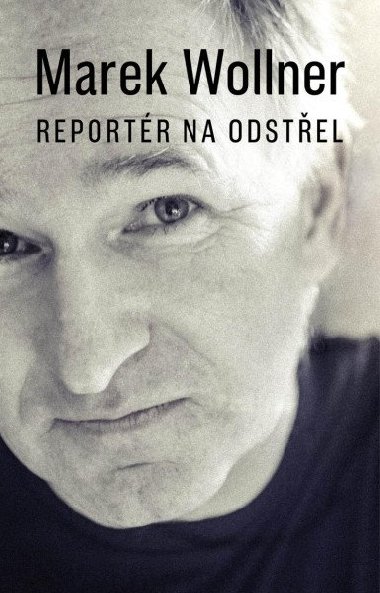 Marek Wollner Reportr na odstel - Marek Wollner