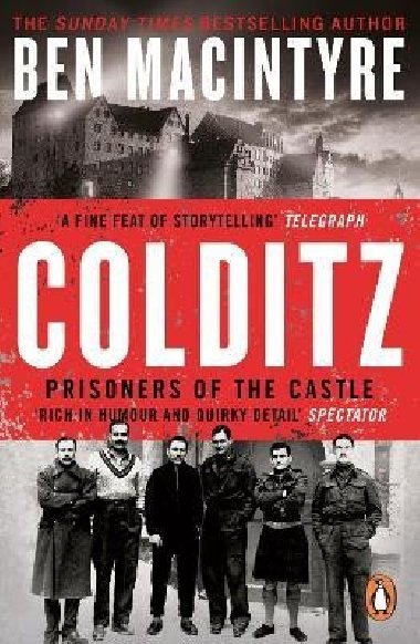 Colditz: Prisoners of the Castle - Macintyre Ben