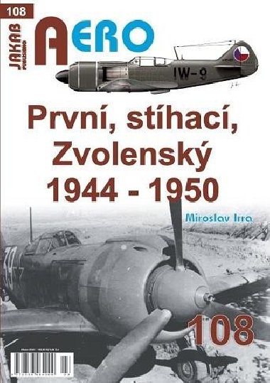 AERO 108 První, stíhací, zvolenský 1944-1950 - Irra Miroslav