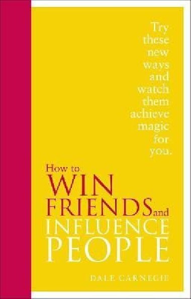 How to Win Friends and Influence People: Special Edition - Carnegie Dale