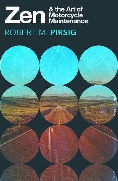 Zen and the Art of Motorcycle Maintenance: An Inquiry into Values - Pirsig Robert M.