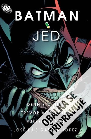 Batman Legendy Temnho ryte - Jed - ONeil Dennis