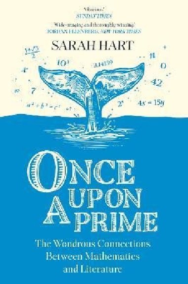 Once Upon a Prime: The Wondrous Connections Between Mathematics and Literature - Hart Sarah