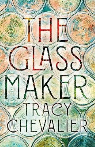 The Glassmaker - Chevalier Tracy