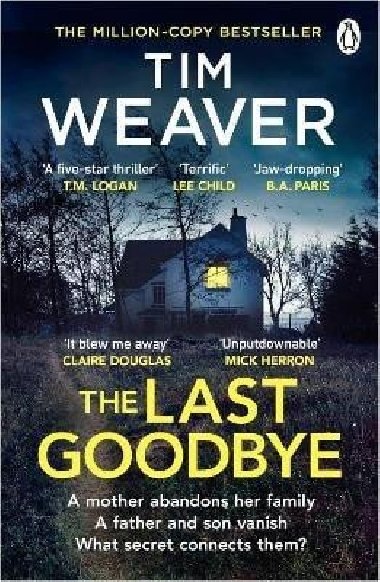 The Last Goodbye: The heart-pounding new thriller from the bestselling author of The Blackbird - Weaver Tim