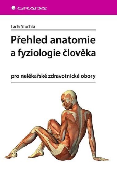 Pehled anatomie a fyziologie lovka pro nelkask zdravotnick obory - Lada Stuchl