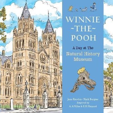 Winnie The Pooh A Day at the Natural History Museum - Riordan Jane