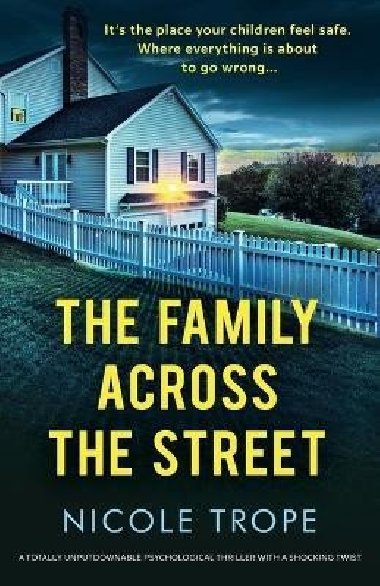 The Family Across the Street: A totally unputdownable psychological thriller with a shocking twist - Trope Nicole
