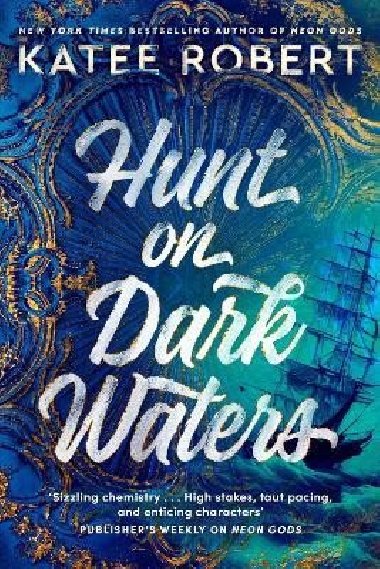 Hunt On Dark Waters: A Sexy fantasy romance from TikTok phenomenon and author of Neon Gods - Robert Katee