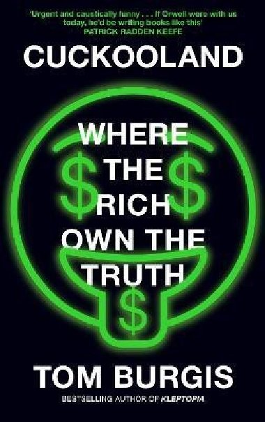 Cuckooland: Where the Rich Own the Truth - Burgis Tom